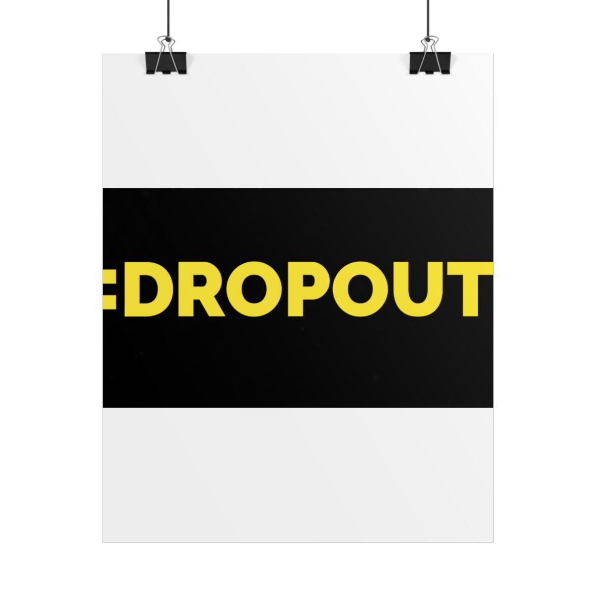 Dropout Poster #2 Wall Poster